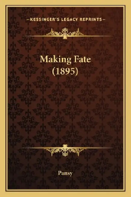 Making Fate (1895) by Pansy