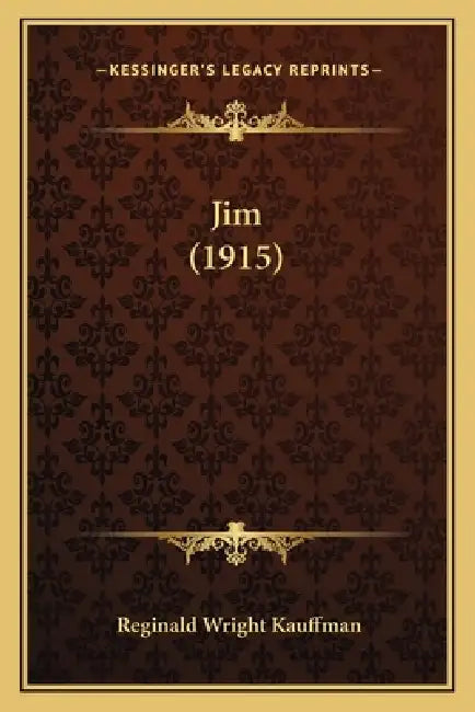 Jim (1915) by Reginald Wright Kauffman