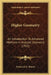 Higher Geometry: An Introduction To Advanced Methods In Analytic Geometry (1922) by Frederick S. Woods