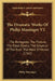 The Dramatic Works Of Philip Massinger V2: The Renegado; The Picture; The Fatal Dowry; The Emperor Of The East; The Maid Of Honor (1761) by Philip Massinger
