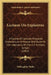 Lectures On Explosives: A Course Of Lectures Prepared Especially As A Manual And Guide In The Laboratory Of The U.S. Artillery School (1902) by Willoughby Walke