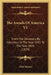The Annals Of America V1: From The Discovery By Columbus In The Year 1492 To The Year 1826 (1829) by Abiel Holmes