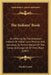 The Indians' Book: An Offering By The American Indians Of Indian Lore, Musical And Narrative, To Form A Record Of The Songs And Legends Of Their Race by Natalie Curtis