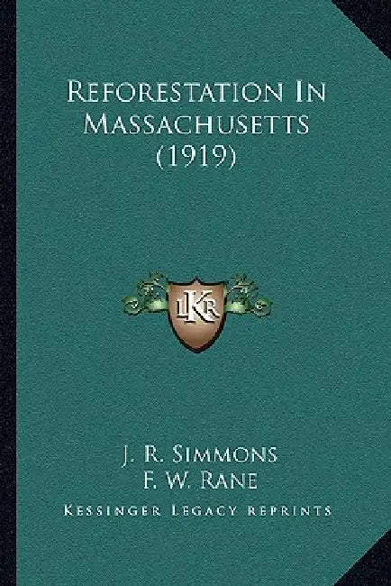 Reforestation In Massachusetts (1919) by J. R. Simmons, F. W. Rane
