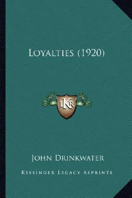 Loyalties (1920) by John Drinkwater
