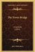 The Tower Bridge: A Lecture (1894) by John Wolfe Barry