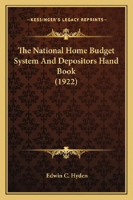 The National Home Budget System And Depositors Hand Book (1922) by Edwin C. Hyden