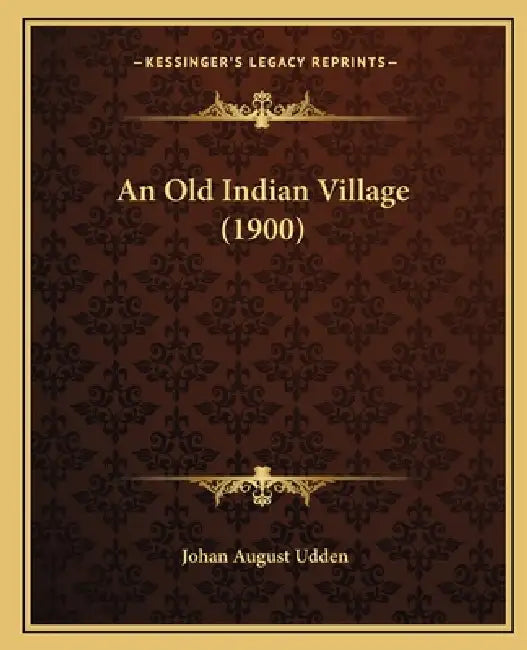 An Old Indian Village (1900) by Johan August Udden