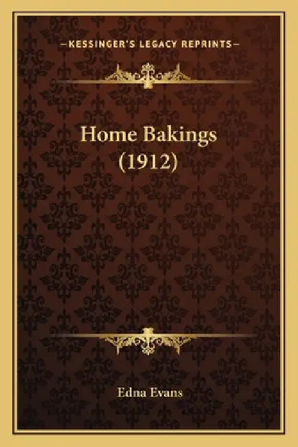 Home Bakings (1912) by Edna Evans