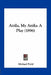 Attila, My Attila: A Play (1896) by Michael Field