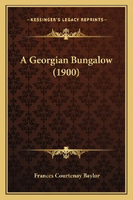 A Georgian Bungalow (1900) by Frances Courtenay Baylor
