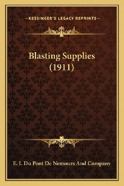 Blasting Supplies (1911) by E I Du Pont de Nemours and Company