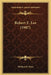 Robert E. Lee (1907) by William P. Trent