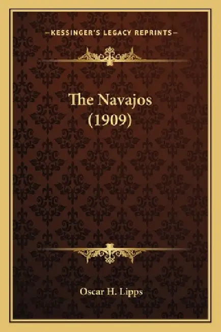 The Navajos (1909) by Oscar H. Lipps