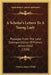 A Scholar's Letters To A Young Lady: Passages From The Later Correspondence Of Francis James Child (1920) by Francis James Child