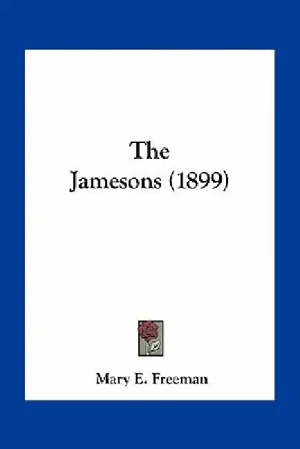 The Jamesons (1899) by Mary E. Freeman