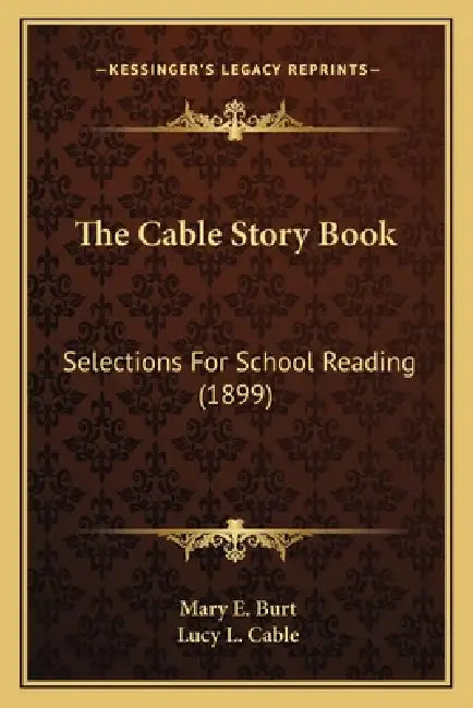 The Cable Story Book: Selections For School Reading (1899) by Mary E. Burt, Lucy L. Cable