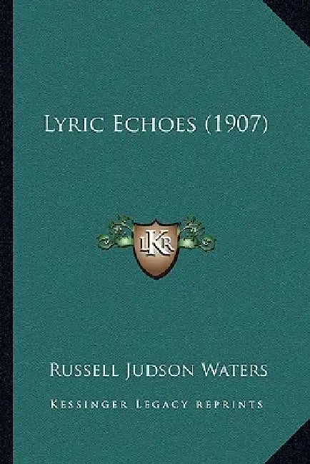 Lyric Echoes (1907) by Russell Judson Waters