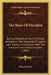 The Rose Of Paradise: Being A Detailed Account Of Certain Adventures That Happened To Captain John Mackra In Connection With The Famous Pira by Howard Pyle