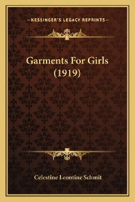 Garments For Girls (1919) by Celestine Leontine Schmit