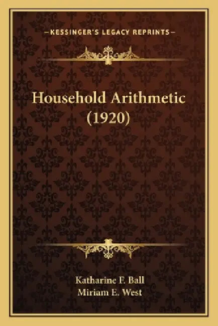 Household Arithmetic (1920) by Katharine F. Ball, Miriam E. West