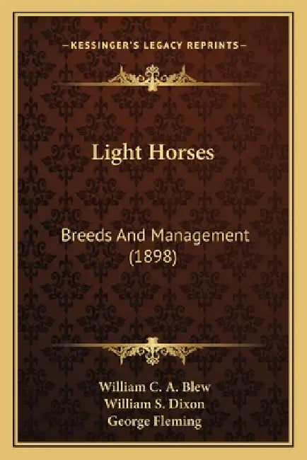 Light Horses: Breeds And Management (1898) by William C. a. Blew, William S. Dixon, George Fleming