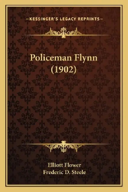Policeman Flynn (1902) by Elliott Flower, Frederic D. Steele
