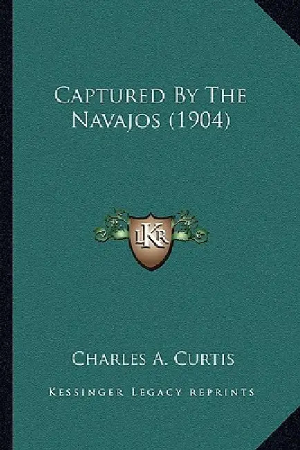 Captured By The Navajos (1904) by Charles A. Curtis