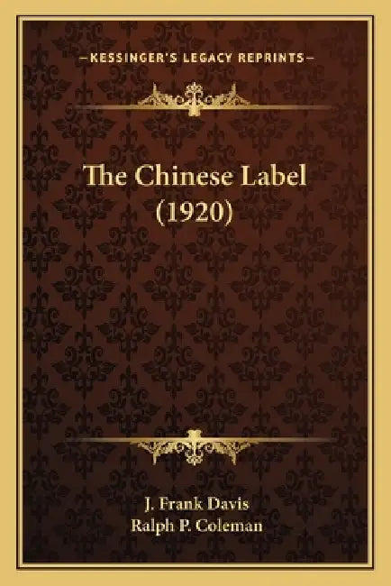The Chinese Label (1920) by J. Frank Davis, Ralph P. Coleman