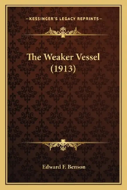 The Weaker Vessel (1913) by Edward F. Benson