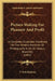 Picture Making For Pleasure And Profit: A Complete Illustrated Handbook On The Modern Practices Of Photography In All Its Various Branches (1902) by T. Stith Baldwin
