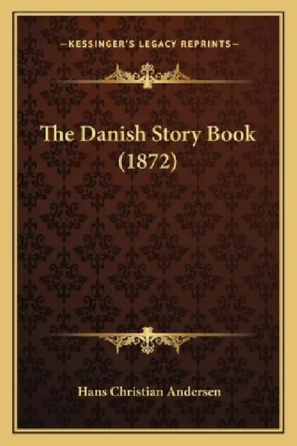 The Danish Story Book (1872) by Hans Christian Andersen