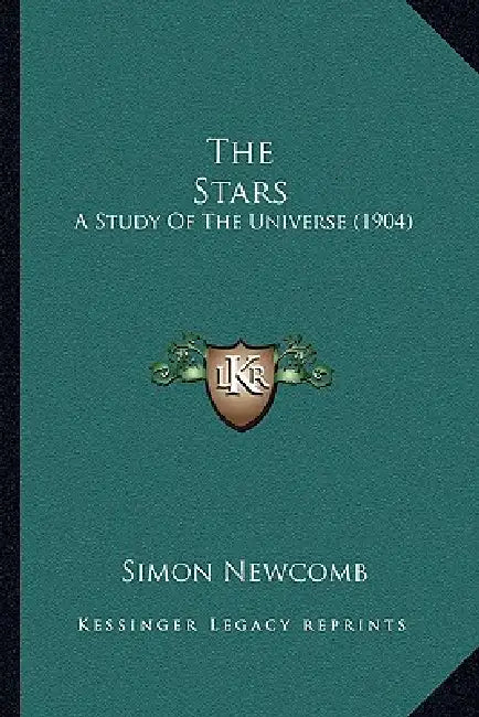 The Stars: A Study Of The Universe (1904) by Simon Newcomb