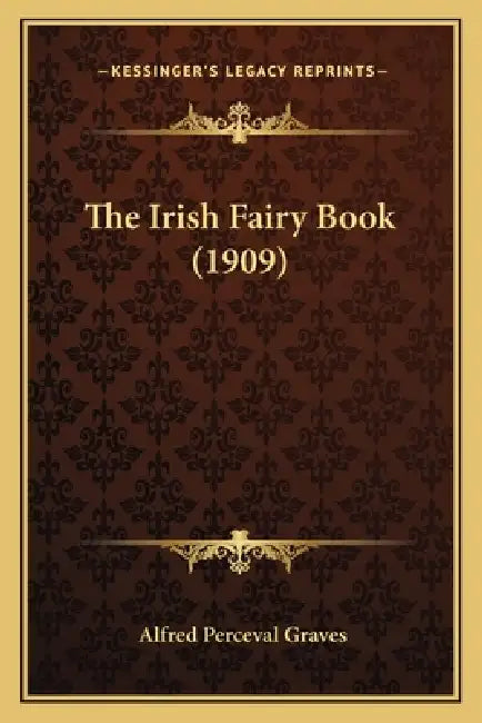 The Irish Fairy Book (1909) by Alfred Perceval Graves