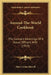 Around-The-World Cookbook: The Culinary Gleanings Of A Naval Officer's Wife (1913) by Mary Louise Barroll