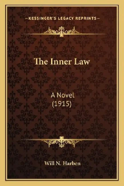 The Inner Law: A Novel (1915) by Will N. Harben