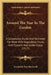 Around The Year In The Garden: A Seasonable Guide And Reminder For Work With Vegetables, Fruits And Flowers And Under Glass (1917) by Frederick Frye Rockwell