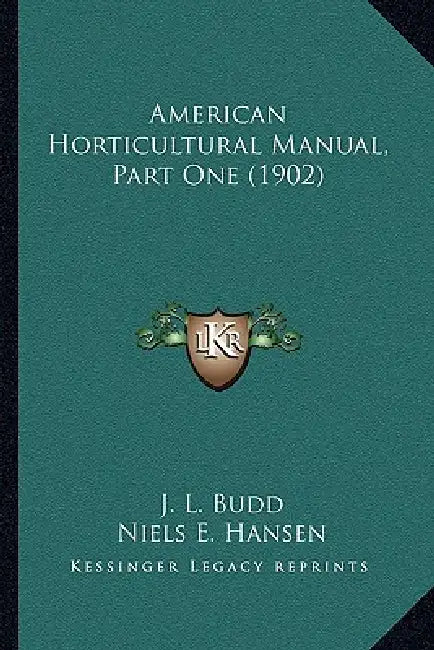 American Horticultural Manual, Part One (1902) by J. L. Budd, Niels E. Hansen
