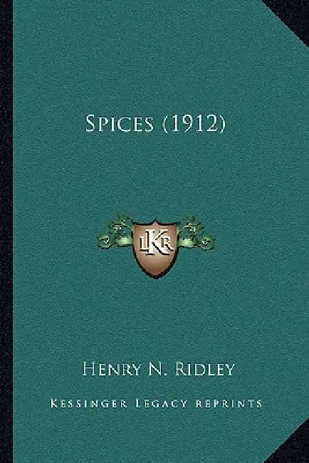 Spices (1912) by Henry N. Ridley