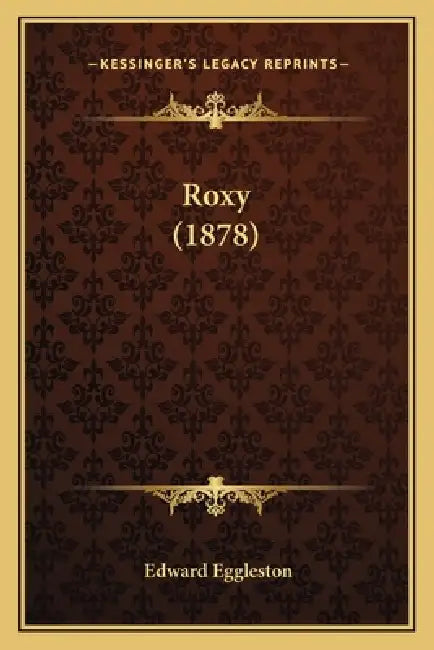 Roxy (1878) by Edward Eggleston