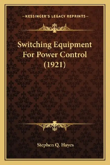 Switching Equipment For Power Control (1921) by Stephen Q. Hayes