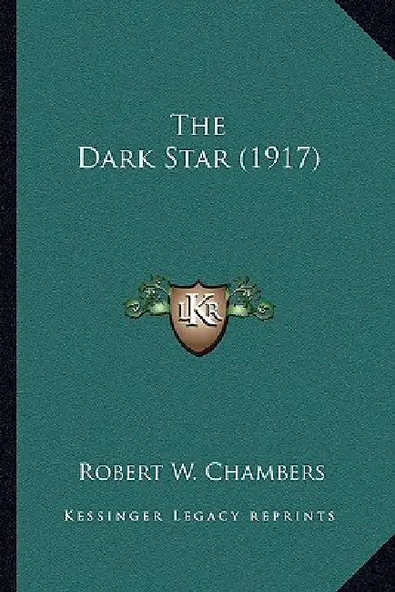 The Dark Star (1917) by Robert W. Chambers