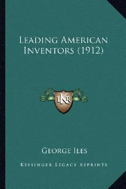 Leading American Inventors (1912) by George Iles