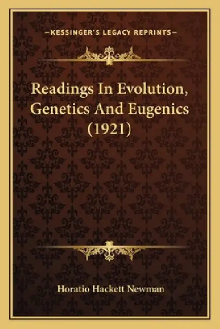 Readings In Evolution, Genetics And Eugenics (1921) by Horatio Hackett Newman