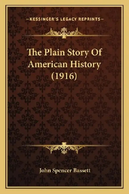 The Plain Story Of American History (1916) by John Spencer Bassett