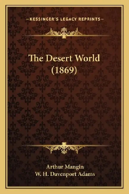 The Desert World (1869) by Arthur Mangin, W. H. Davenport Adams