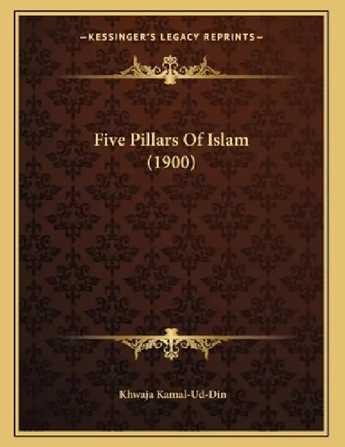 Five Pillars Of Islam (1900) by Khwaja Kamal-Ud-Din