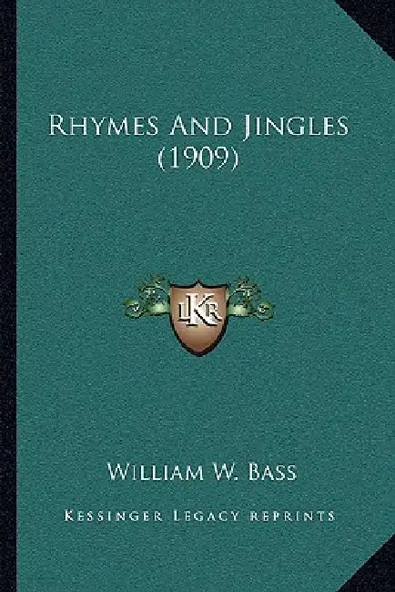 Rhymes And Jingles (1909) by William W. Bass