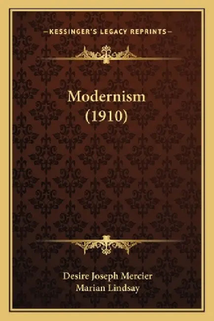 Modernism (1910) by Desire Joseph Mercier, Marian Lindsay
