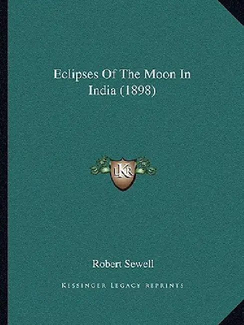 Eclipses Of The Moon In India (1898) by Robert Sewell